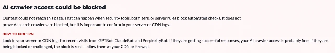 A BeSeenByAI report callout headed “AI crawler access could be blocked”. It reads: “Our test could not reach this page. That can happen when security tools, bot filters, or server rules block automated checks. It does not prove AI search crawlers are blocked, but it is important to confirm in your server or CDN logs.” A “How to confirm” note says to look in server or CDN logs for recent visits from GPTBot, ClaudeBot, and PerplexityBot.
